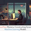 TensorFlow Mastery: Constructing Dynamic Machine Learning Models