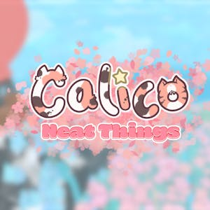 Calico: Neat things DLC