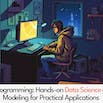 R Programming: Hands-on Data Science and Modeling for Practical Applications