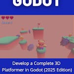 Develop a Complete 3D Platformer in Godot (2025 Edition)