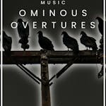 Ominous Overtures