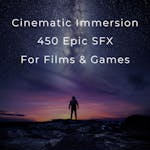 CINEMATIC IMMERSION: 450 EPIC SFX & MUSIC FOR FILMS & GAMES