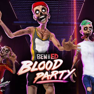 Ben and Ed Blood Party