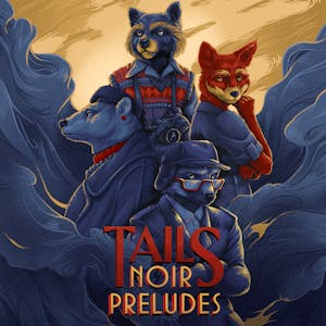 Tails Noir Preludes
