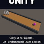 Unity Mini-Projects - C# Fundamentals (2025 Edition)