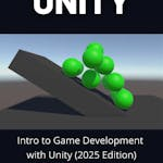 Intro to Game Development with Unity (2025 Edition)