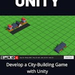 Develop a City-Building Game with Unity
