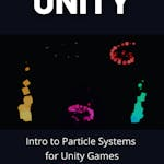 Intro to Particle Systems for Unity Games