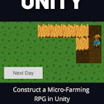 Construct a Micro-Farming RPG in Unity