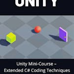Unity Mini-Course - Extended C# Coding Techniques