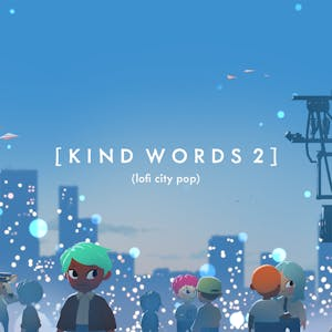 Kind Words 2 (lofi city pop)