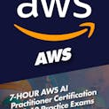 7-HOUR AWS AI Practitioner Certification with 10 Practice Exams