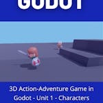 3D Action-Adventure Game in Godot - Unit 1 - Characters