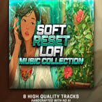 Soft Reset - LOFI Music Collection