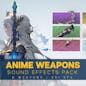 Anime Weapon Sound Effects Pack