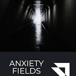 Anxiety Fields