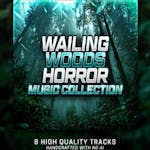 Wailing Woods - Horror Music Collection