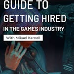 The ultimate guide to getting hired in the games industry