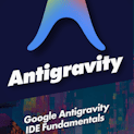 Google Antigravity IDE Fundamentals