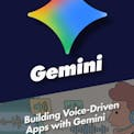 Building Voice-Driven Apps with Gemini