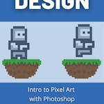 Intro to Pixel Art with Photoshop