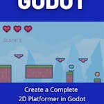 Create a Complete 2D Platformer in Godot