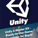 Unity 6 Master Kit - Ready-to-Use Game Templates for Rapid Development