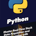 Master Real-Time Stock Data Acquisition and Web Scraping with Python