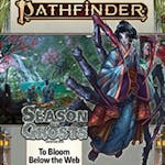 Pathfinder 2E Season of Ghosts: To Bloom Below the Web Character Content