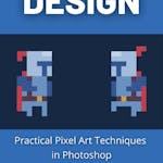 Practical Pixel Art Techniques in Photoshop