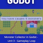 Monster Collector in Godot - Unit 3 - Gameplay Loop