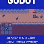 2D Action RPG in Godot - Unit 2 - Items & Inventory