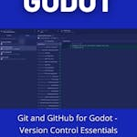Git and GitHub for Godot - Version Control Essentials
