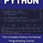 The Complete Python Functional Programming Course