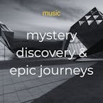Mystery, Discovery & Epic Journeys - MUSIC PACK