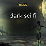 Dark Sci Fi - MUSIC PACK