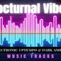 Nocturnal Vibes: Electronic Uptempo & Dark Ambient Music