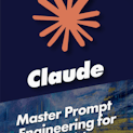 Master Prompt Engineering for Anthropic's Claude LLM