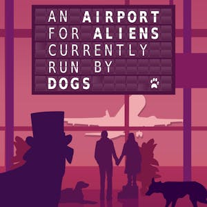 An Airport For Aliens Currently Run By Dogs