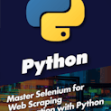 Master Selenium for Web Scraping Automation with Python