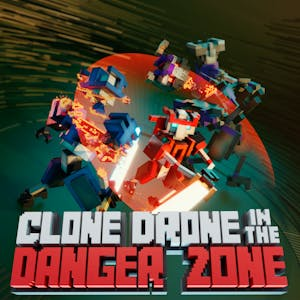 Clone Drone in the Danger Zone