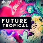 Future Tropical