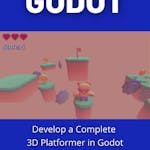 Develop a Complete 3D Platformer in Godot