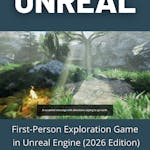 First-Person Exploration Game in Unreal Engine (2026 Edition)