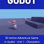 3D Action-Adventure Game in Godot - Unit 1 - Characters