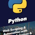 Web Scraping & Automation with Python, Selenium & Beautiful Soup ft 10 Exams