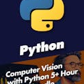 Computer Vision with Python 5+ Hour Video Bundle