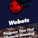Program Your First Obstacle-Avoiding Robot in Webots (First-Time Exclusive Humble Bundle Release)