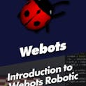 Introduction to Webots Robotic Simulator (First-Time Exclusive Humble Bundle Release)