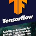 Build Deep Learning for Biology from Scratch in Python and TensorFlow